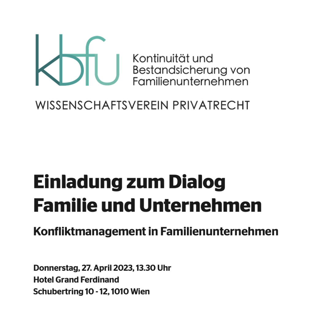 (Deutsch) Am 27.4.2023 veranstaltete der kbfu – Kontinuität und Bestandsicherung von Familienunternehmen Wissenschaftsverein Privatrecht unter der Leitung von Univ. Prof. Dr. Martin Schauer und Univ. Prof. Dr. Astrid Deixler-Hübner einen Dialog zum Thema „Konfliktmanagement in Familienunternehmen“. Dr. Arlt hielt hierzu einen Vortrag.